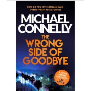 Michael Connelly Book The Wrong Side Of Goodbye 2016 8in x 5in Paperback Novel